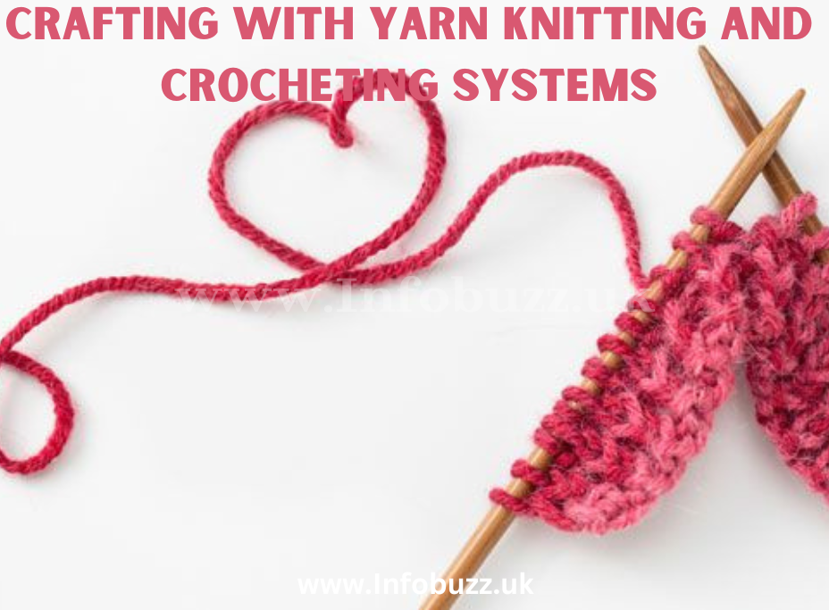 Crafting With Yarn Knitting And Crocheting systems